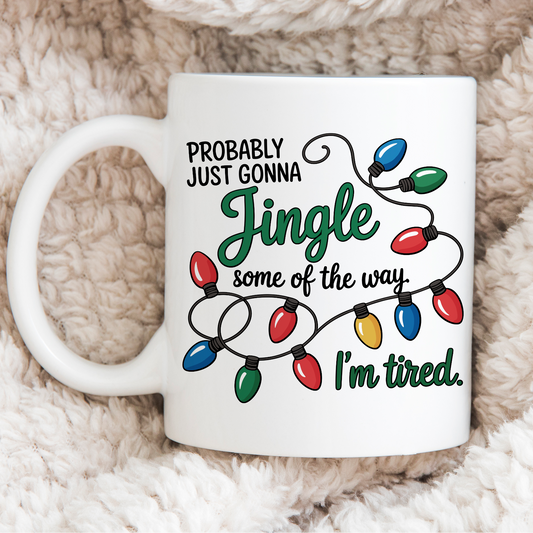 Hand-Printed Ceramic Mug — “Probably Going to Jingle Some of the Way, I’m Tired”